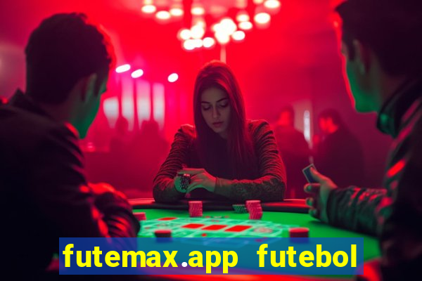 futemax.app futebol ao vivo